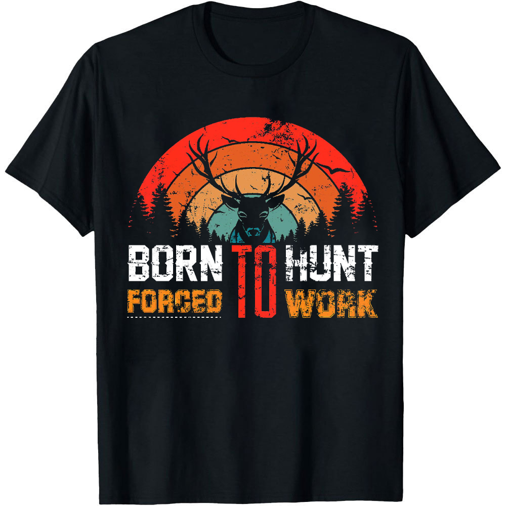 Born To Hunt Forced To Work Hi – Outdoor Hunting Graphic Tees Bewertung und Preis